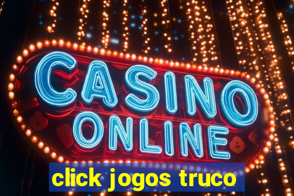 click jogos truco